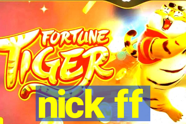 nick ff